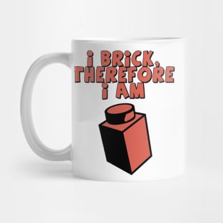 I Brick, Therefore I am Mug